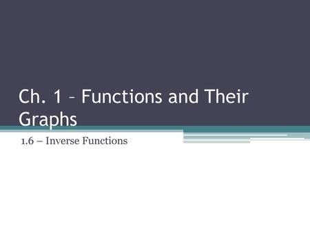 Ch. 1 – Functions and Their Graphs