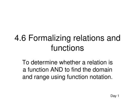 4.6 Formalizing relations and functions