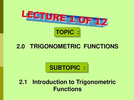 2.0 TRIGONOMETRIC FUNCTIONS