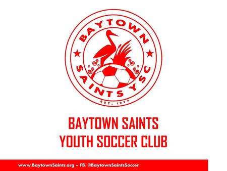 BAYTOWN SAINTS YOUTH SOCCER CLUB