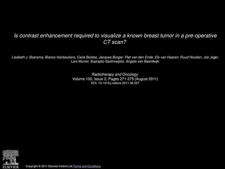 Is contrast enhancement required to visualize a known breast tumor in a pre-operative CT scan?  Liesbeth J. Boersma, Bianca Hanbeukers, Carla Boetes,