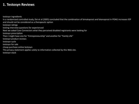 1. Testosyn Reviews testosyn ingredients In a randomized controlled study, Doi et al (2005) concluded that the combination of bimatoprost and latanoprost.