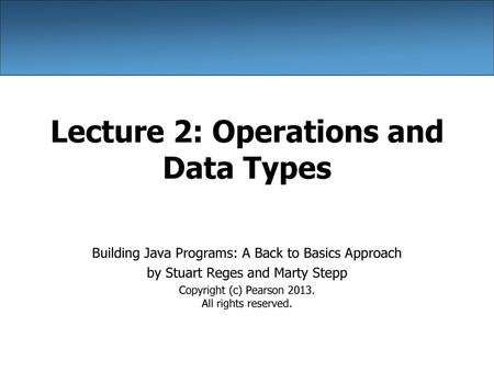 Lecture 2: Operations and Data Types