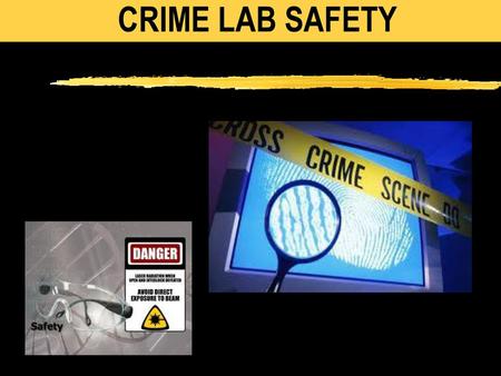 CRIME LAB SAFETY.