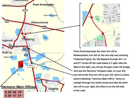 Harmony Main Offices S 28° 00´ 35” E 26° 47´ 51” From Kroonstad