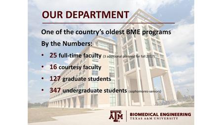 OUR DEPARTMENT One of the country’s oldest BME programs