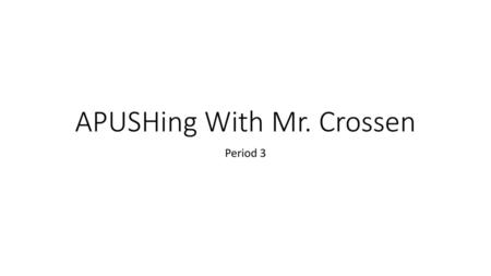 APUSHing With Mr. Crossen