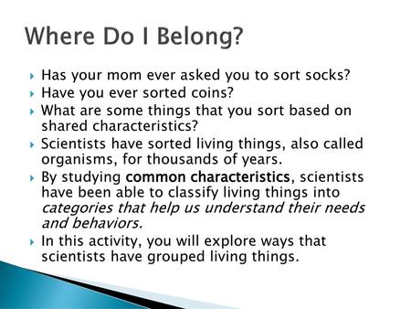 Where Do I Belong? Has your mom ever asked you to sort socks?