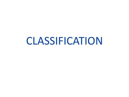 CLASSIFICATION.