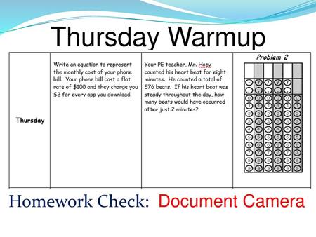 Thursday Warmup Homework Check: Document Camera.