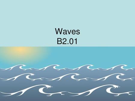 Waves B2.01.