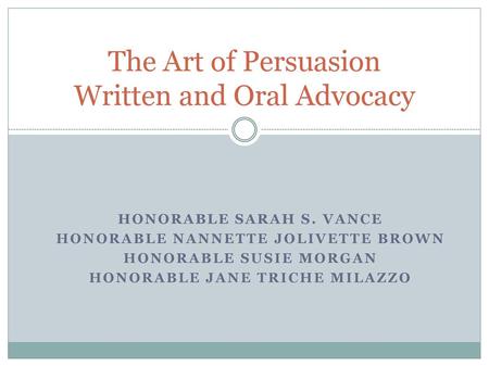 The Art of Persuasion Written and Oral Advocacy