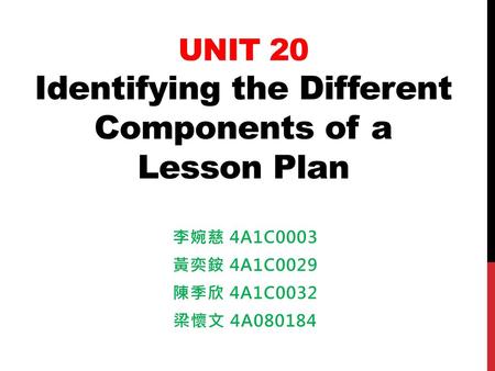 Unit 20 Identifying the different components of a lesson plan