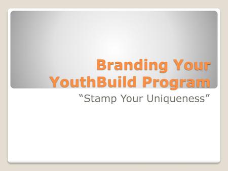 Branding Your YouthBuild Program