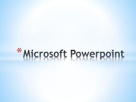 Microsoft Powerpoint.