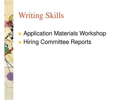 Writing Skills Application Materials Workshop Hiring Committee Reports.