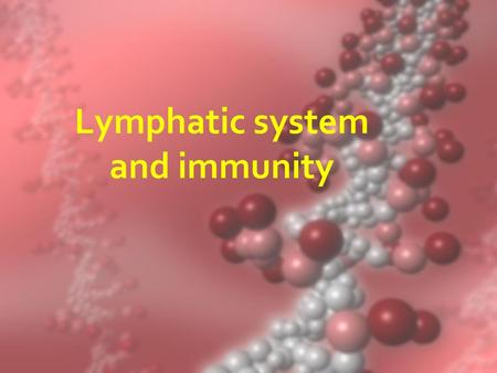 Lymphatic system and immunity