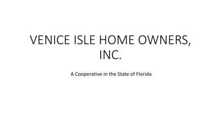 VENICE ISLE HOME OWNERS, INC.