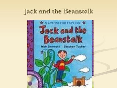 Jack and the Beanstalk.