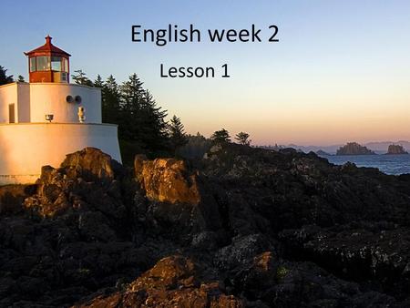 English week 2 Lesson 1.