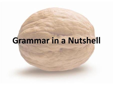 Grammar in a Nutshell.