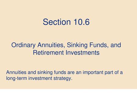 Ordinary Annuities, Sinking Funds, and Retirement Investments