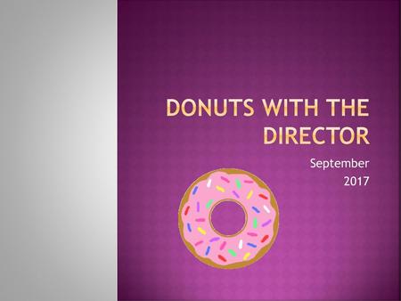 Donuts with the Director