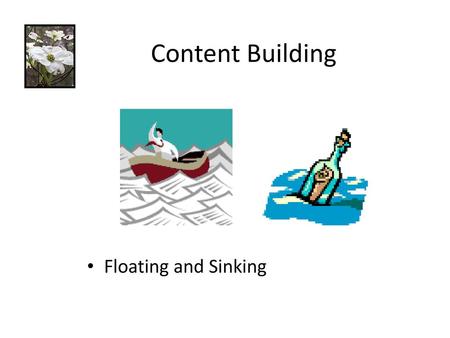 Content Building Floating and Sinking.