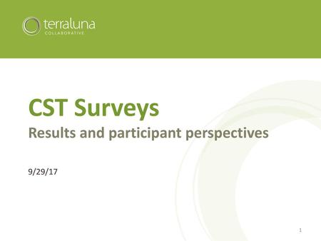 CST Surveys Results and participant perspectives 9/29/17.