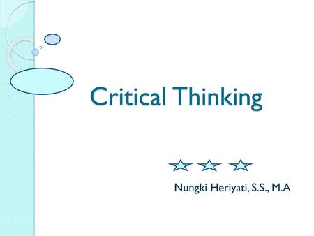 Critical Thinking Nungki Heriyati, S.S., M.A.