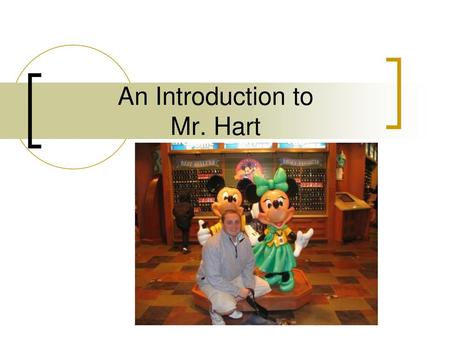 An Introduction to Mr. Hart