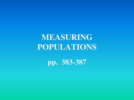 MEASURING POPULATIONS