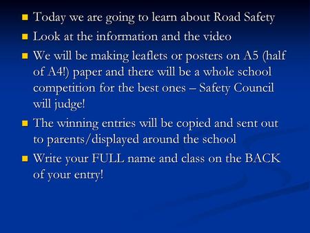 Today we are going to learn about Road Safety