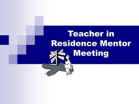 Teacher in Residence Mentor Meeting