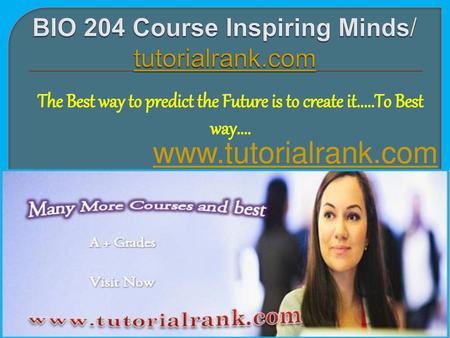 BIO 204 Course Inspiring Minds/ tutorialrank.com