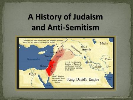 A History of Judaism and Anti-Semitism