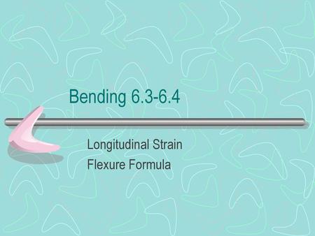 Longitudinal Strain Flexure Formula