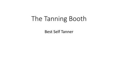 The Tanning Booth Best Self Tanner.