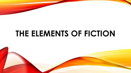 The Elements of Fiction