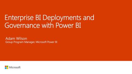 Enterprise BI Deployments and Governance with Power BI