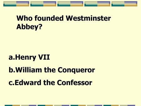 Who founded Westminster Abbey?