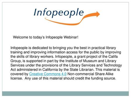 Welcome to today’s Infopeople Webinar!