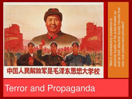 “Mao’s contradictory insistence in absolute loyalty of his subordinates as well as their absolute loyalty insured that only one subservient prevailed”