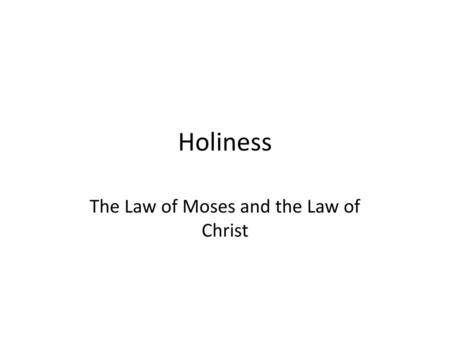 The Law of Moses and the Law of Christ