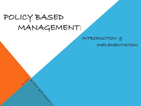 Policy Based Management: Introduction & implementation