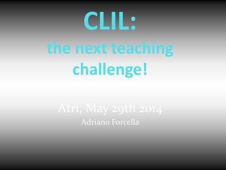 CLIL: the next teaching challenge!