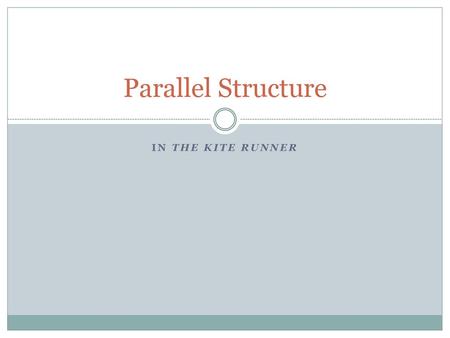 Parallel Structure In the kite runner.