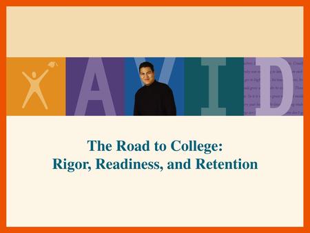 The Road to College: Rigor, Readiness, and Retention