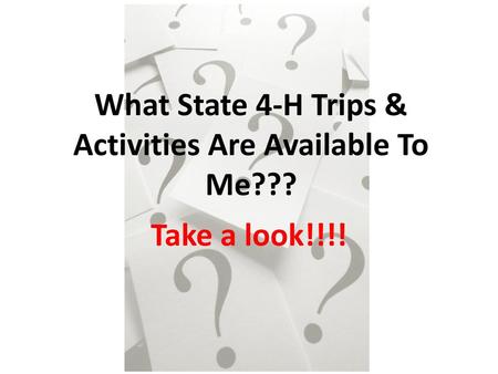 What State 4-H Trips & Activities Are Available To Me???