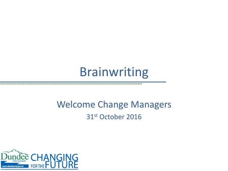 Welcome Change Managers 31st October 2016